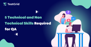Technical and Non Technical Skills Required for QA