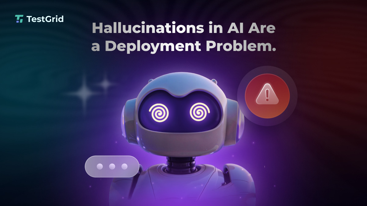 Hallucinations in AI Are a Deployment Problem