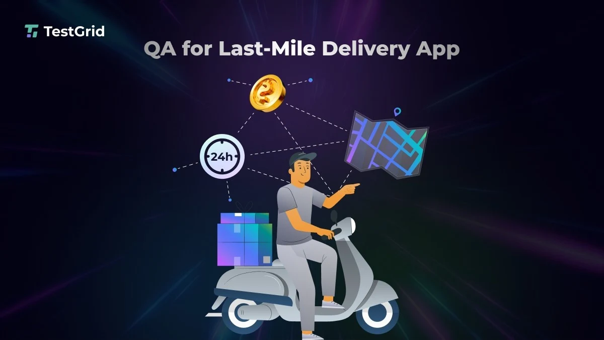 QA for Last-Mile Delivery apps