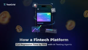 Fintech platform case study highlighting 70% reduction in regression testing with AI testing agents