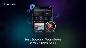 testing booking workflows in your travel app