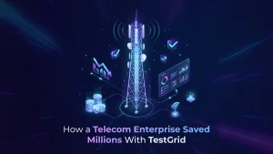 How a Telecom Enterprise Cut QE Tool Costs and Saved Millions With TestGrid